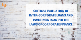 Critical evaluation of Inter-Corporate loans and investments as per the laws of Corporate Finance