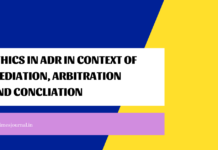 Ethics in ADR in context of Mediation, Arbitration and Conciliation